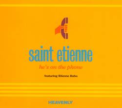 Saint Etienne : He's on the Phone
